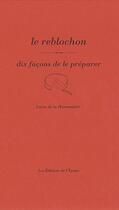 Couverture du livre « Le reblochon » de Lucie De La Heronniere aux éditions Epure