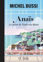 Couverture du livre « T'en souviens-tu mon Anaïs ? le secret de Veules-Les-Roses » de Michel Bussi aux éditions Herve Chopin