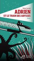 Couverture du livre « Adrien et le train des abysses » de Second Simon aux éditions Thierry Magnier