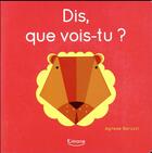 Couverture du livre « Dis, que vois-tu ? » de Agnese Baruzzi aux éditions Kimane