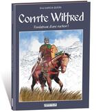 Couverture du livre « Comte Wilfred : fondateur d'une nation ! » de Oriol Garcia Quera aux éditions Idees Plus