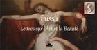 Couverture du livre « Fussli : lettres sur l'art et la beauté » de Johann Heinrich Fussli aux éditions Pytheas