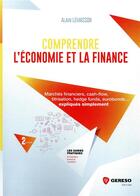 Couverture du livre « Comprendre l'économie et la finance ; marchés financiers, cash-flow, titrisation, hedge funds, eurobonds... expliqués simplement (2e édition) » de Alain Lemasson aux éditions Gereso