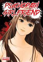 Couverture du livre « Psychopath girlfriend Tome 4 » de Kfumi et Huilamsi et Ryuya Sakurai aux éditions Omake Books