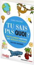 Couverture du livre « Tu sais pas quoi ? Encyclopédie préférée des réseaux sociaux ! » de Chris Pavone aux éditions L'etudiant