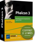 Couverture du livre « Phalcon 3 ; coffret de 2 livres : développement d'applications web en PHP » de Olivier Heurtel et Jeremy Pastouret aux éditions Eni