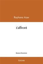 Couverture du livre « L'affront » de Azer Rayhana aux éditions Edilivre