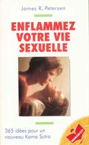 Couverture du livre « Enflammez votre vie sexuelle ; 365 idées pour un nouveau Kama Soutra » de James R. Petersen aux éditions Marabout