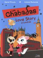 Couverture du livre « Les Chabadas T.6 ; love story à Londres » de Colonel Moutarde et Daniel Picouly aux éditions Belin Education