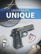 Couverture du livre « Les pistolets uniques - histoire de la manufacture d'armes des pyrenees francaises » de  aux éditions Crepin Leblond