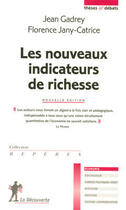 Couverture du livre « Les nouveaux indicateurs de richesse » de Jean Gadrey et Florence Jany-Catrice aux éditions La Decouverte