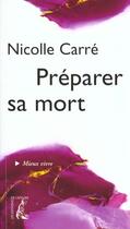 Couverture du livre « Preparer sa mort » de Nicolle Carre aux éditions Editions De L'atelier