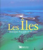 Couverture du livre « Les iles ; derniers paradis de france » de Jean-Louis Guery aux éditions Selection Du Reader's Digest