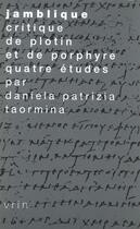 Couverture du livre « Jamblique, Critique De Plotin Et De Porphyre » de Taormina aux éditions Vrin