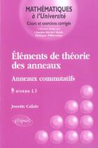 Couverture du livre « Elements de theorie des anneaux anneaux commutatifs niveau l3 » de Calais aux éditions Ellipses