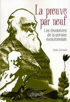 Couverture du livre « La preuve par neuf ; les révolutions de la pensée évolutionniste » de Cedric Grimoult aux éditions Ellipses