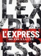 Couverture du livre « L'Express, 60 ans à la une » de  aux éditions La Martiniere