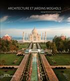 Couverture du livre « Architecture et jardins moghols » de George Michell et Amit Pasricha aux éditions La Martiniere