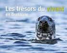 Couverture du livre « Trésors du vivant en Bretagne ; une année de biodiversité » de Arnaud Guerin aux éditions Ouest France