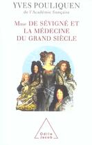 Couverture du livre « Madame de sevigne et la medecine du grand siecle » de Yves Pouliquen aux éditions Odile Jacob