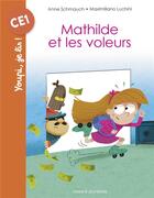 Couverture du livre « Mathilde et les voleurs ; reprise du magazine » de Anne Schmauch aux éditions Bayard Jeunesse