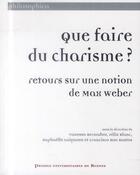 Couverture du livre « Que faire du charisme ? ; retour sur une notion de Max Weber » de  aux éditions Pu De Rennes