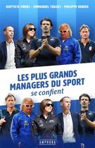 Couverture du livre « Les plus grands managers du sport se confient » de Philippe Rodier aux éditions Amphora