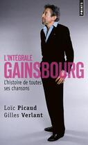 Couverture du livre « L'intégrale Gainsbourg » de Loic Picaud et Gilles Verlant aux éditions Points