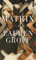 Couverture du livre « Matrix » de Lauren Groff aux éditions Points