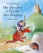 Couverture du livre « Un chevalier à l'École des dragons » de Vincent Poensgen et Sebastien Braun aux éditions Mijade