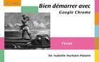 Couverture du livre « Bien démarrer avec Google Chrome » de Isabelle Hurbain-Palatin aux éditions Digit Books