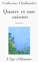 Couverture du livre « Quatre et une saisons » de Catherine Challandes aux éditions L'age D'homme
