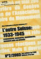 Couverture du livre « L'autre Suisse : 1933-1945. syndicalismes, socialistes, communistes : solidarité avec les réfugiés » de Marc Vuilleumier aux éditions D'en Bas