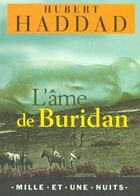 Couverture du livre « L'âme de Buridan » de Hubert Haddad aux éditions Mille Et Une Nuits