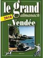 Couverture du livre « Le grand almanach de la Vendée (édition 2010) » de Gerard Quiblier aux éditions Geste