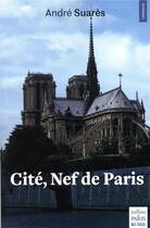 Couverture du livre « Cité, Nef de Paris » de André Suarès aux éditions Paris