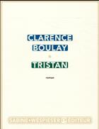 Couverture du livre « Tristan » de Clarence Boulay aux éditions Sabine Wespieser