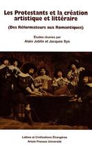 Couverture du livre « Protestants et la creation artistique » de Sys J/Joblin aux éditions Pu D'artois