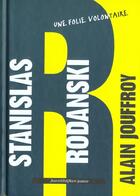 Couverture du livre « Stanislas Rodanski ; une folie volontaire » de Alain Jouffroy aux éditions Nouvelles Editions Place