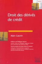 Couverture du livre « Droit des derives de credit » de Alain Gauvin aux éditions Revue Banque