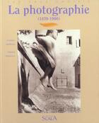 Couverture du livre « La photographie ; 1839-1980 » de Christian Gattinoni et Yannick Vigouroux aux éditions Scala