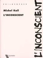 Couverture du livre « L'Inconscient » de Michel Kail aux éditions Quintette