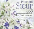 Couverture du livre « Pour ma soeur ; 365 ; une pensée, une parole, pour chaque jour » de Helen Exley aux éditions Exley