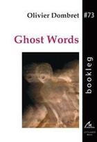 Couverture du livre « Ghost Words » de Olivier Dombret aux éditions Maelstrom