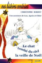 Couverture du livre « Le chat tombé du ciel la veille de Noêl » de Christophe Bordet aux éditions Cetre