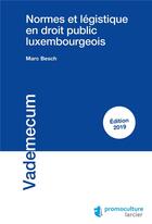 Couverture du livre « Normes et légistique en droit public luxembourgeois » de Marc Besch aux éditions Promoculture