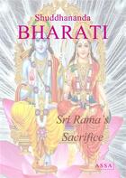Couverture du livre « Sri rama s sacrifice - kamban s rare, delightful play; includes sita s marriage » de Bharati Shuddhananda aux éditions Assa