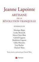 Couverture du livre « Jeanne lapointe : artisane de la revolution tranquille » de Chantal Thery aux éditions Editions Triptyque