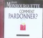 Couverture du livre « Comment pardonner ? » de Monbourquette aux éditions Stanke Alexandre