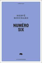 Couverture du livre « Numero six » de Herve Bouchard aux éditions Le Quartanier